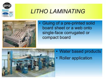 LITHO LAMINATING  Gluing of a pre-printed solid  board sheet or a web onto  single-face