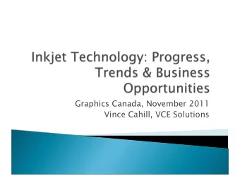 Graphics Canada, November 2011  Vince Cahill, VCE Solutions  Printer for over 20 years