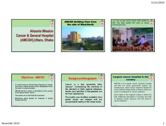 Objectives - AMCGH  Background-Bangladesh  countr  try  AMCGH is the largest cancer specialty