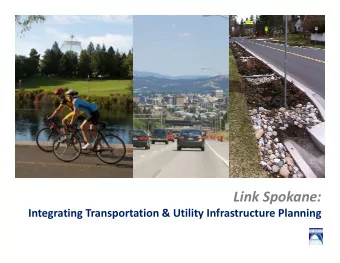 Link Spokane: Integrating Transportation &amp; Utility Infrastructure Planning  Introductions