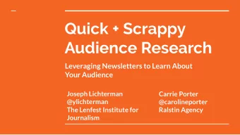 Quick + Scrappy  Audience Research  Leveraging Newsletters to Learn About  Your Audience  Joseph