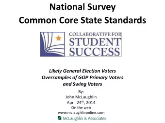 National Survey  Common Core State Standards  Likely General Election Voters  Oversamples of GOP