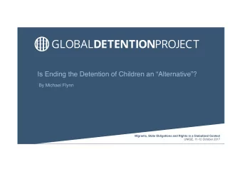 Is Ending the Detention of Children an Alternative?  By Michael Flynn  Migrants, State