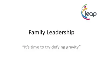 Family Leadership Its time to try defying gravity  Background  What we do  What