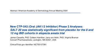 SALT 20 was statistically significant from placebo for the 8 and  12 mg BID cohorts in alopecia