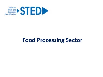 Food Processing Sector  Sector Definition  Manufacture of food products and beverages  (food