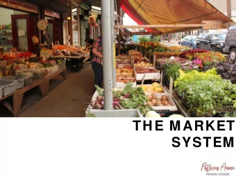 TH E M ARKET  SYSTEM  M ARKET?  W HAT  I S A  A phyisical or non physical system  where two or more