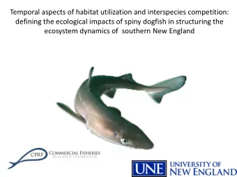 defining the ecological impacts of spiny dogfish in structuring the  ecosystem dynamics of