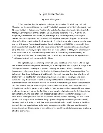 5 Eyes Presentation  By Samuel Ariyevich  5 Eyes, my alien, has the highest social status. He is