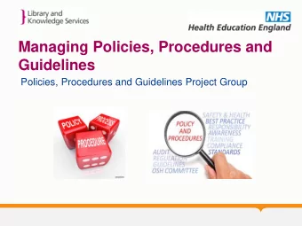 Managing Policies, Procedures and  Guidelines  Policies, Procedures and Guidelines Project Group