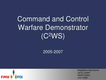 Command and Control  Command and Control  Warfare Demonstrator  Warfare Demonstrator (C 2 WS) (C 2