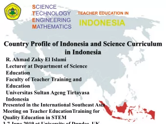 INDONESIA M ATHEMATICS  Country Profile of Indonesia and Science Curriculum  in Indonesia  R. Ahmad