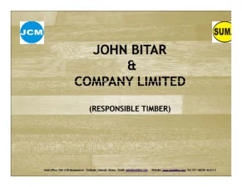 We are  We are  Ghanas  l  leading wood  di  d  processing  company  operating  p  g  under the