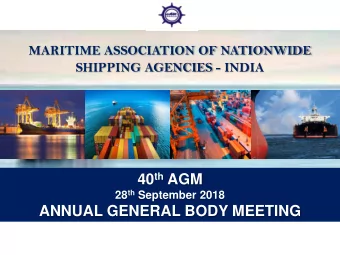 40 th AGM 28 th September 2018  ANNUAL GENERAL BODY MEETING  AGENDA  1. Welcome Note  2. Highlights