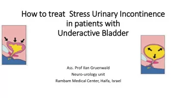 How to treat  Stress Urin  inary  ry In  Incontinence  in  in patie  ients wit  ith  Underactiv