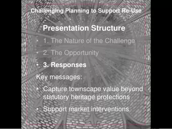 Presentation Structure   1. The Nature of the Challenge   2. The Opportunity  3. Responses