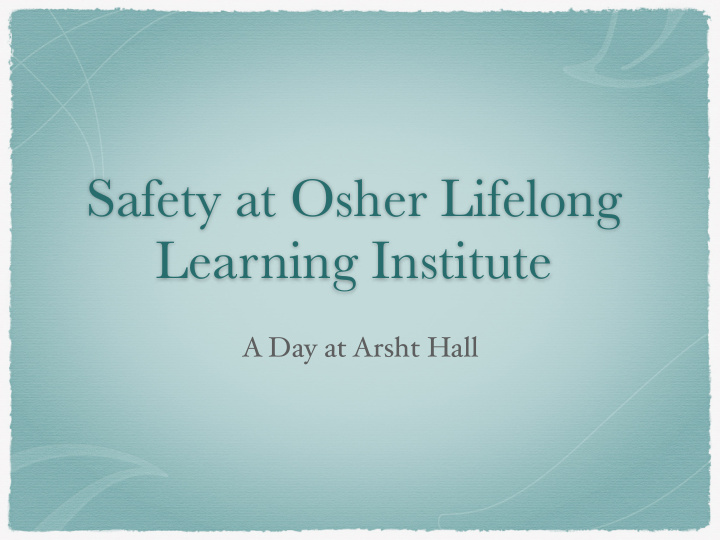 safety at osher lifelong learning institute