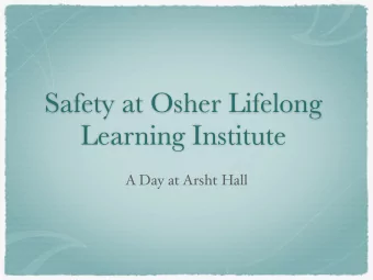 Safety at Osher Lifelong  Learning Institute  A Day at Arsht Hall  Safety from Start to Finish  A