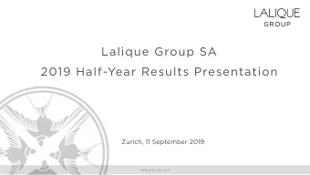 Lalique Group SA 2019 Half-Year Results Presentation  Zurich, 11 September 2019  lalique-group.com