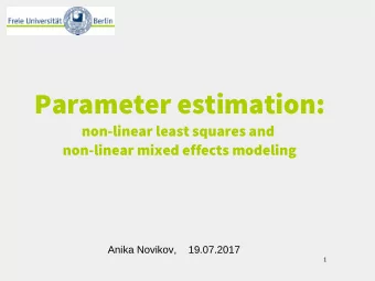 Parameter estimation:  non-linear least squares and  non-linear mixed effects modeling  Anika