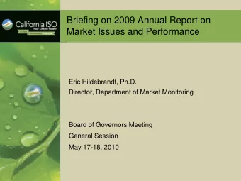 Market Issues and Performance  Eric Hildebrandt, Ph.D.  Director, Department of Market Monitoring