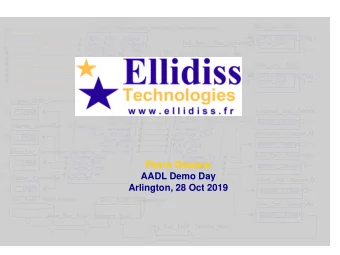 Pierre Dissaux  AADL Demo Day  Arlington, 28 Oct 2019  Critical Software Design tools (HOOD)