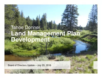 Land Management Plan  Development  Board of Directors Update  July 23, 2016  Slide 1  AR1  Need