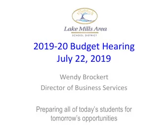 2019-20 Budget Hearing  July 22, 2019  Wendy Brockert  Director of Business Services  Preparing all