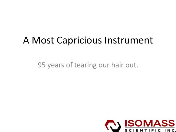 a most capricious instrument