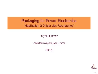 Packaging for Power Electronics  Habilitation  Diriger des Recherches Cyril B UTTAY