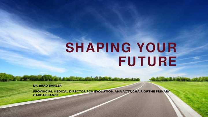 shaping your future