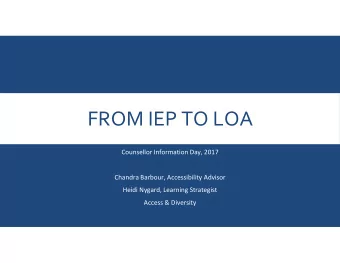 FROM IEP TO LOA  Counsellor Information Day, 2017  Chandra Barbour, Accessibility Advisor  Heidi