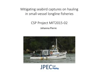 Mitigating seabird captures on hauling  in small-vessel longline fisheries  CSP Project MIT2015-02
