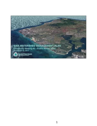 1   Watershed Management Plan  Background  The  Ewa District  AGENDA   Ewa Water