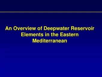 An Overview of Deepwater Reservoir  Elements in the Eastern  Mediterranean  Shelf-Margin