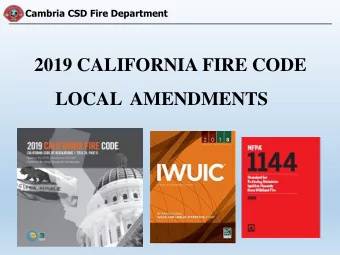 2019 CALIFORNIA FIRE CODE  LOCAL  AMENDMENTS  Cambria CSD Fire Department  Introduction  Every 3