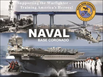 Supporting the Warfighter   Training Am ericas Heroes!  1  Naval Base Coronado  Happenings  2