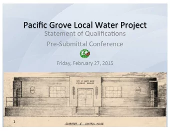 Pacific  Grove  Local  Water  Project    Statement  of  Qualifica&lt;ons