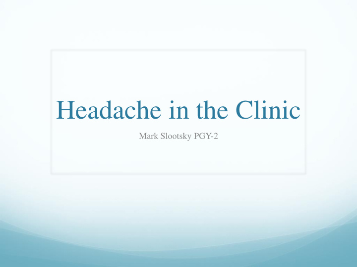 headache in the clinic