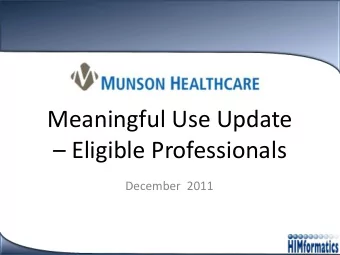 Meaningful Use Update  Eligible Professionals  December  2011  Discussion Topics  Welcome,
