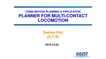 LOCOMOTION  Zeehyo Kim (  )  2019.12.03  Recap  1. Ballistic Motion Planning