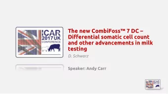 and other advancements in milk  testing  D. Schwarz  Speaker: Andy Carr  THE NEW COMBIFOSS 7 DC