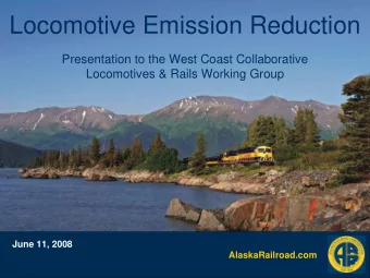 Locomotive Emission Reduction  Presentation to the West Coast Collaborative  Locomotives &amp;