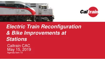 Electric Train Reconfiguration  &amp; Bike Improvements at Stations  Caltrain CAC  May 15, 2019