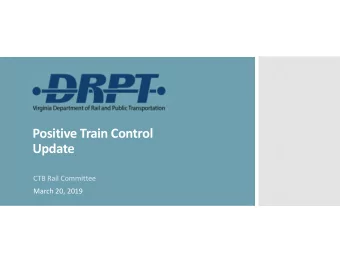 Positive Train Control  Update CTB Rail Committee March 20, 2019  Federal Railroad
