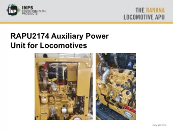 RAPU2174 Auxiliary Power  Unit for Locomotives  Presentation Outline    Technology Description