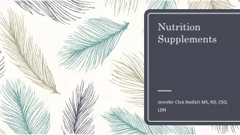 Nutrition  Supplements  Jennifer Click Redlich MS, RD, CSO,  LDN  Natural Products are Powerful