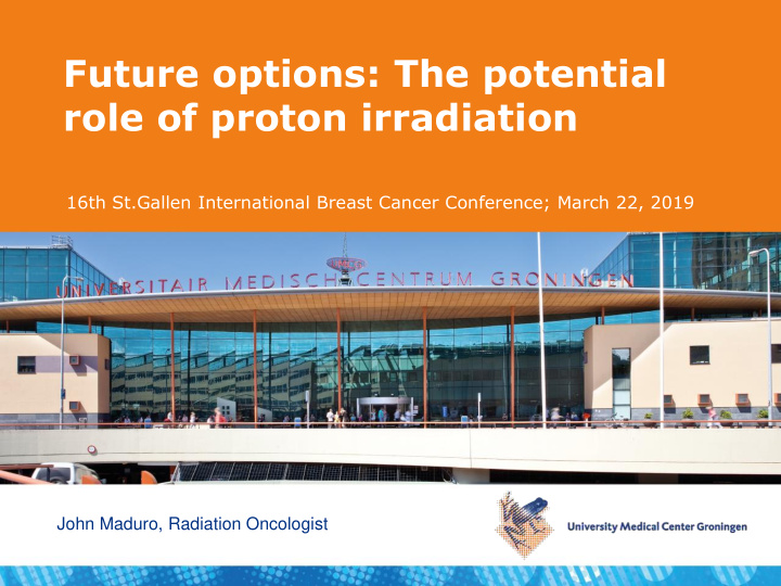 future options the potential role of proton irradiation
