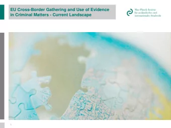EU Cross-Border Gathering and Use of Evidence  in Criminal Matters - Current Landscape  1  Plan  I.