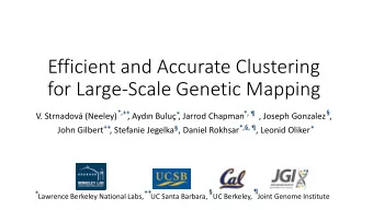 Efficient and Accurate Clustering  for Large-Scale Genetic Mapping  *,++    *,   * V.